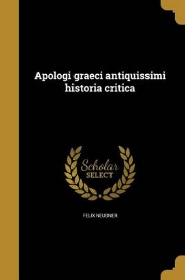 Picture of Apologi Graeci Antiquissimi Historia Critica