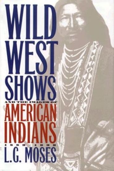 Picture of Wild West Shows and the Images of American Indians