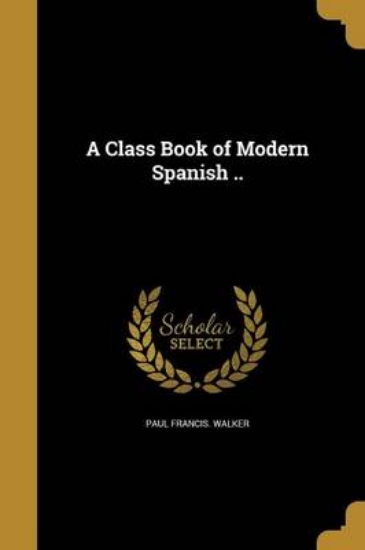 Picture of A Class Book of Modern Spanish ..