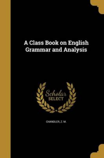 Picture of A Class Book on English Grammar and Analysis