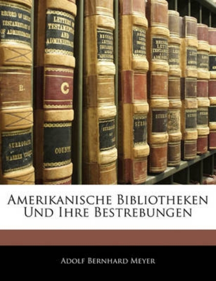 Picture of Amerikanische Bibliotheken Und Ihre Bestrebungen