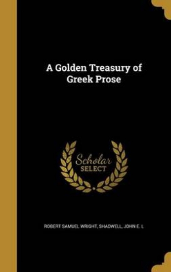 Picture of A Golden Treasury of Greek Prose