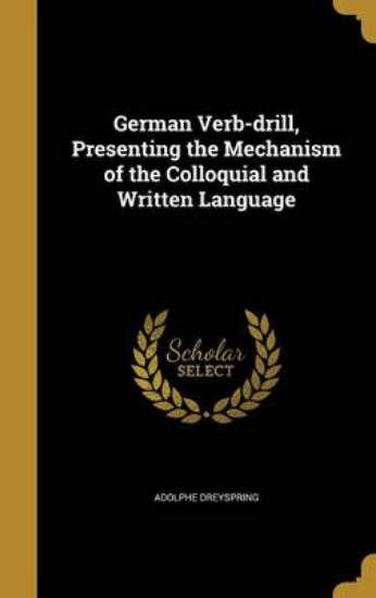 Picture of German Verb-Drill, Presenting the Mechanism of the