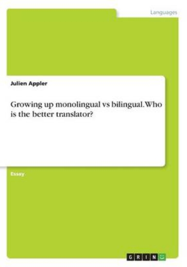 Picture of Growing up monolingual vs bilingual. Who is the be