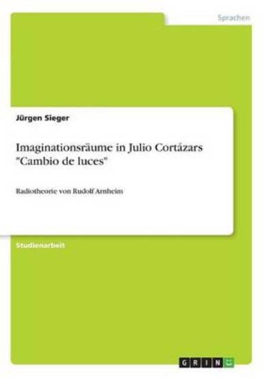 Picture of Imaginationsraume in Julio Cortazars Cambio de luc