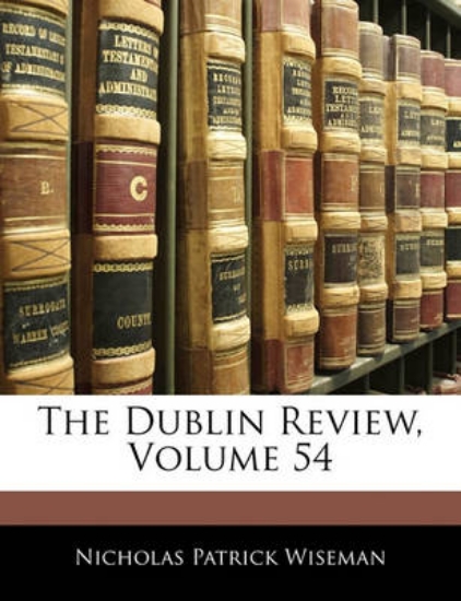 Picture of The Dublin Review, Volume 54