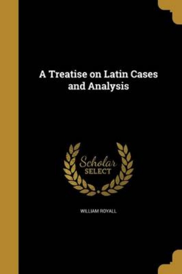 Picture of A Treatise on Latin Cases and Analysis