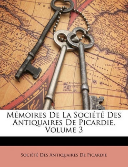 Picture of Memoires de la Societe Des Antiquaires de Picardie