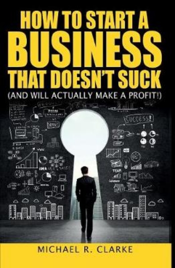 Picture of How to Start a Business That Doesn't Suck (and Wil