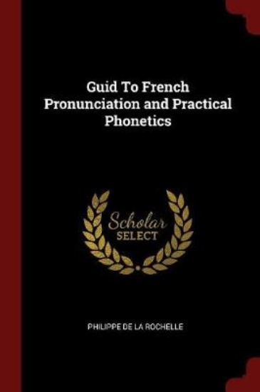 Picture of Guid to French Pronunciation and Practical Phoneti