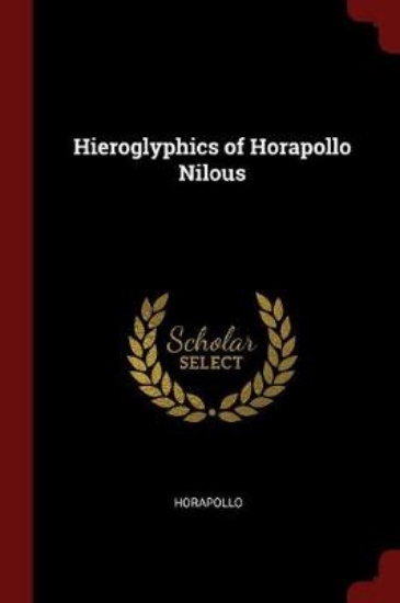 Picture of Hieroglyphics of Horapollo Nilous