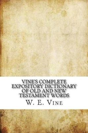 Picture of Vine's Complete Expository Dictionary of Old and N