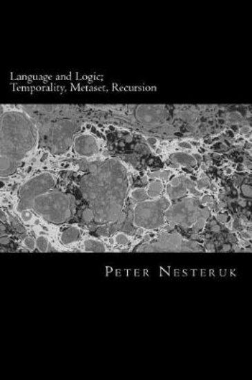 Picture of Language and Logic; Temporality, Metaset, Recursio