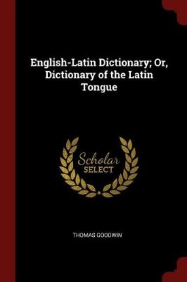 Picture of English-Latin Dictionary; Or, Dictionary of the La