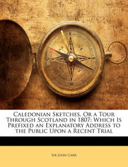 Picture of Caledonian Sketches, or a Tour Through Scotland in