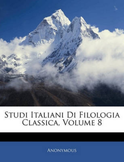 Picture of Studi Italiani Di Filologia Classica, Volume 8