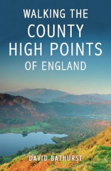 Picture of Walking the County High Points of England