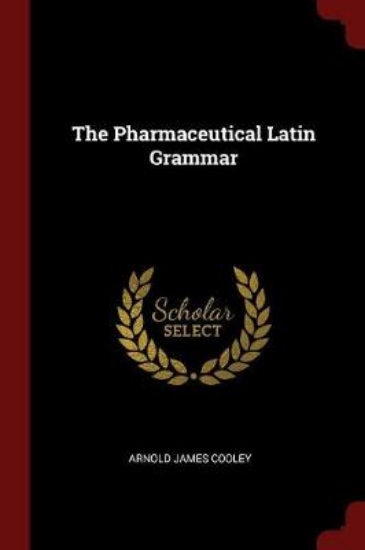 Picture of The Pharmaceutical Latin Grammar