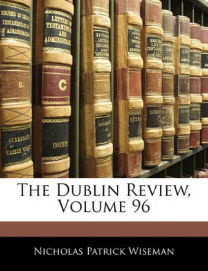 Picture of The Dublin Review, Volume 96