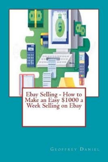 Picture of Ebay Selling - How to Make an Easy $1000 a Week Se