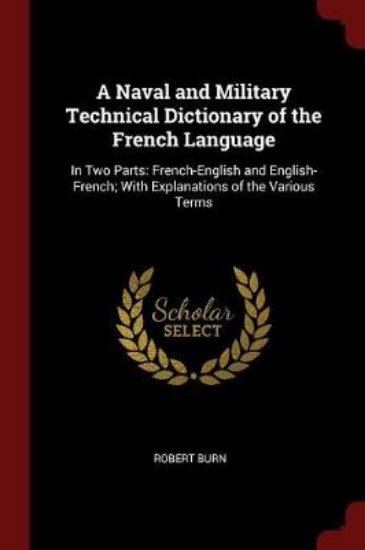 Picture of A Naval and Military Technical Dictionary of the F