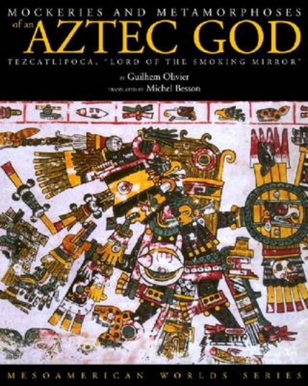 Picture of Mockeries and Metamorphoses of an Aztec God