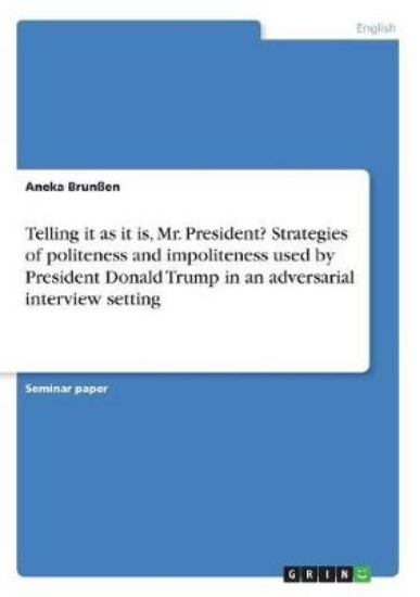 Picture of Telling it as it is, Mr. President? Strategies of