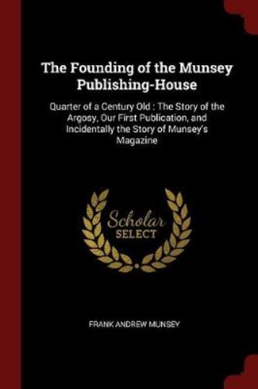 Picture of The Founding of the Munsey Publishing-House