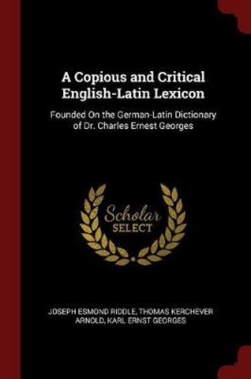 Picture of A Copious and Critical English-Latin Lexicon