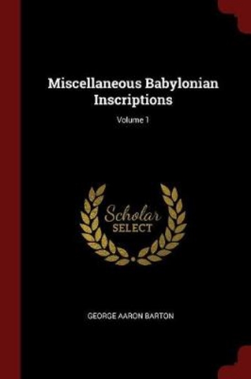 Picture of Miscellaneous Babylonian Inscriptions; Volume 1