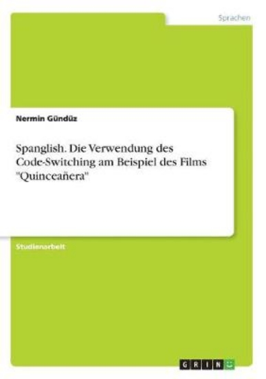 Picture of Spanglish. Die Verwendung des Code-Switching am Be