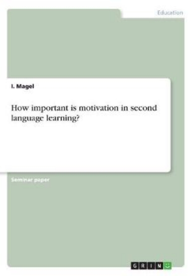 Picture of How Important Is Motivation in Second Language Lea