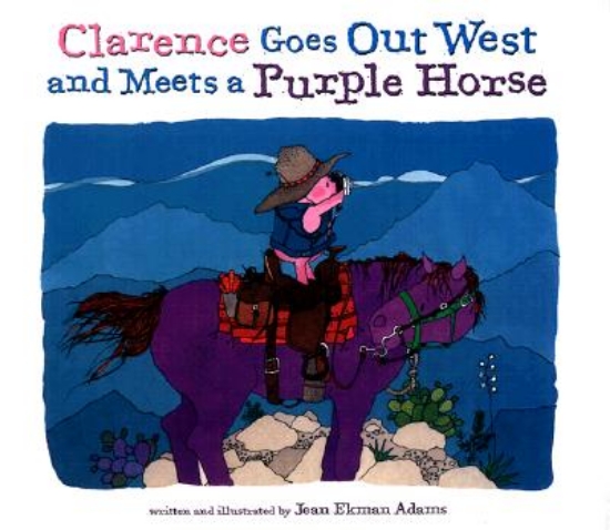 Picture of Clarence Goes Out West & Meets a Purple Horse