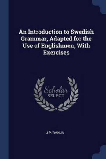 Picture of An Introduction to Swedish Grammar, Adapted for th