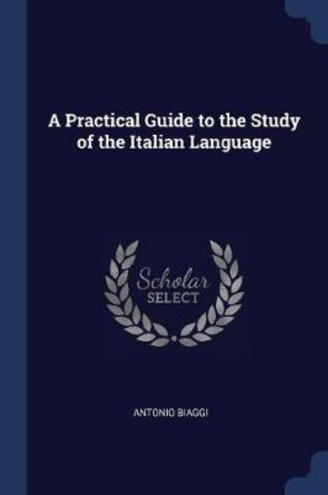 Picture of A Practical Guide to the Study of the Italian Lang