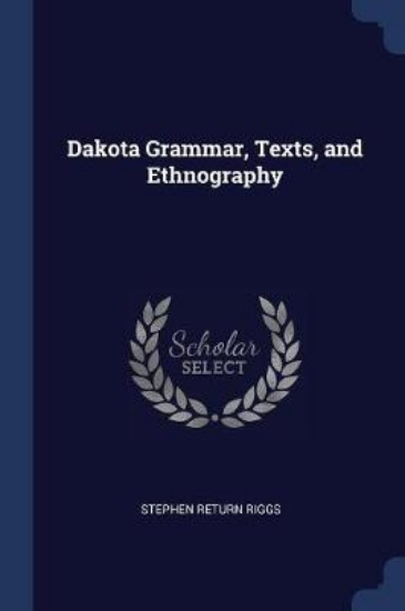 Picture of Dakota Grammar, Texts, and Ethnography