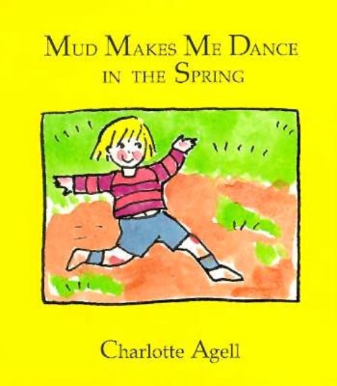 Picture of Mud Makes Me Dance in the Spring