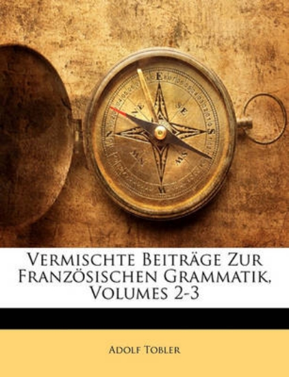 Picture of Vermischte Beitrage Zur Franzosischen Grammatik, V