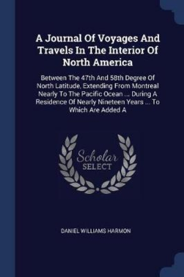 Picture of A Journal of Voyages and Travels in the Interior o