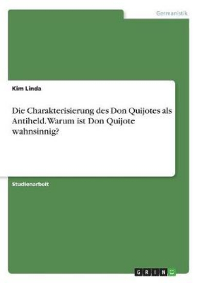 Picture of Die Charakterisierung des Don Quijotes als Antihel