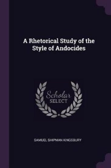 Picture of A Rhetorical Study of the Style of Andocides