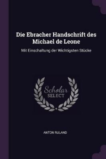 Picture of Die Ebracher Handschrift Des Michael de Leone