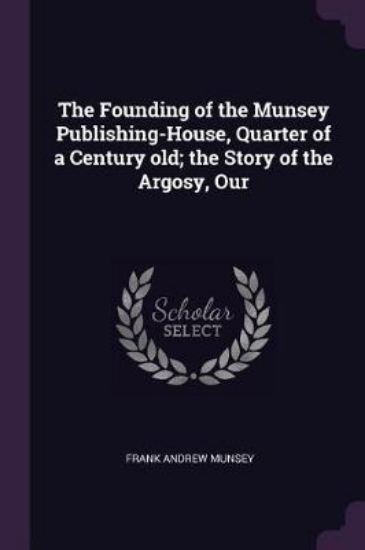 Picture of The Founding of the Munsey Publishing-House, Quart