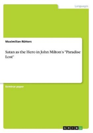 Picture of Satan as the Hero in John Milton's Paradise Lost