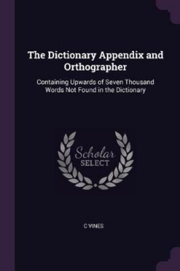 Picture of The Dictionary Appendix and Orthographer