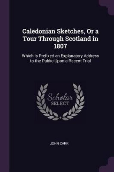 Picture of Caledonian Sketches, or a Tour Through Scotland in