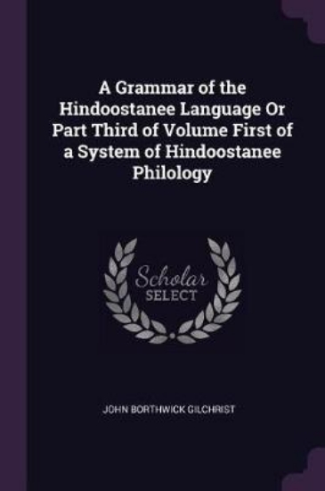 Picture of A Grammar of the Hindoostanee Language or Part Thi