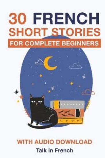 Picture of 30 French Short Stories for Complete Beginners