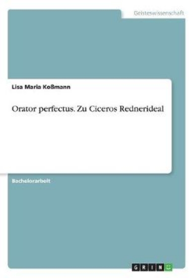 Picture of Orator perfectus. Zu Ciceros Rednerideal