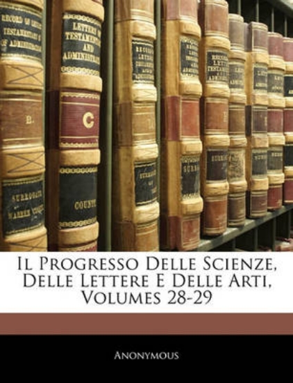 Picture of Il Progresso Delle Scienze, Delle Lettere E Delle